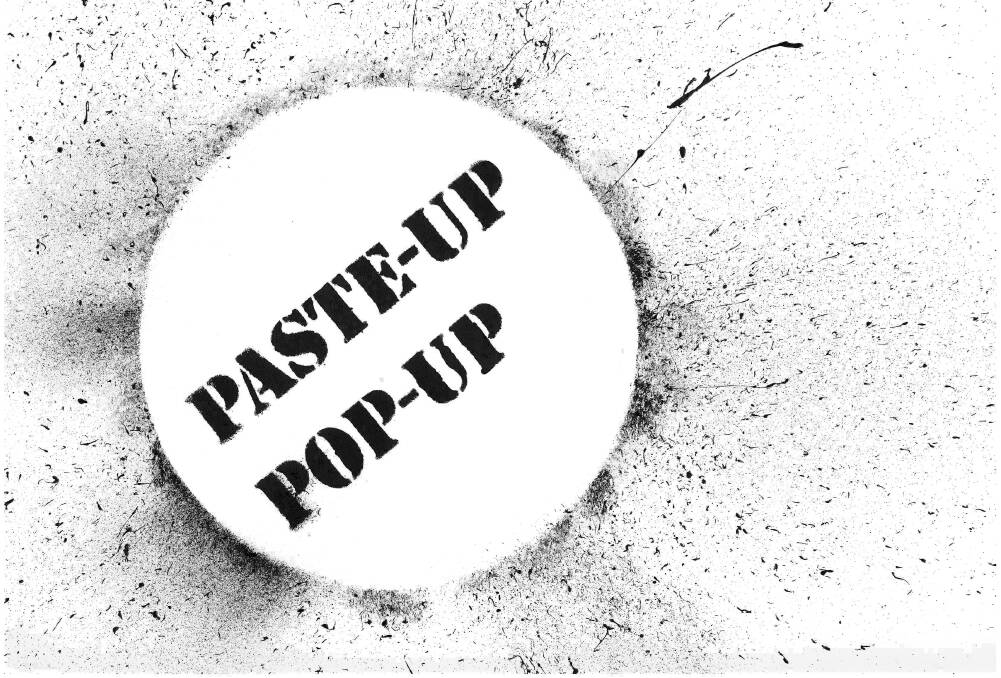 Paste-Up Pop-Up exhibition, Arts Space Wodonga, until July 25.