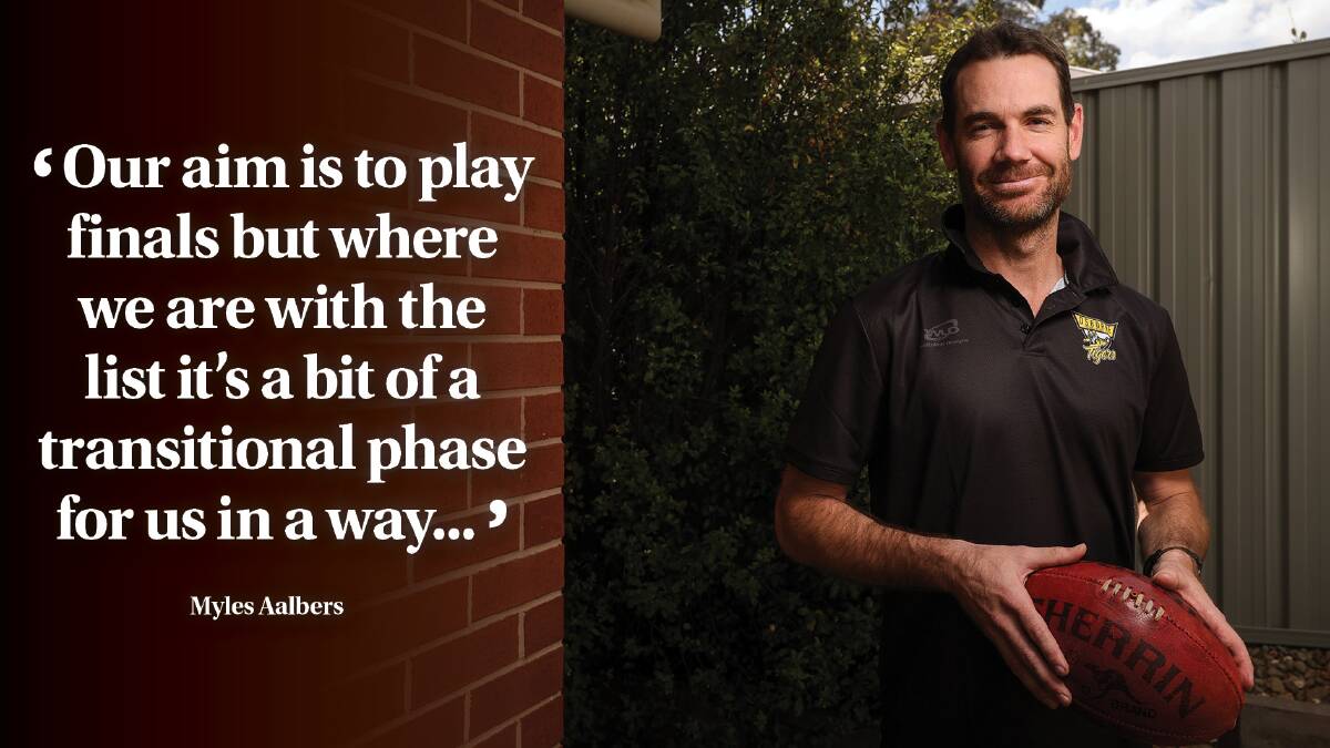 Myles Aalbers has the luxury of the rare occurrence of taking over a premiership side after Joel Mackie and the Tigers mutually parted company last year.