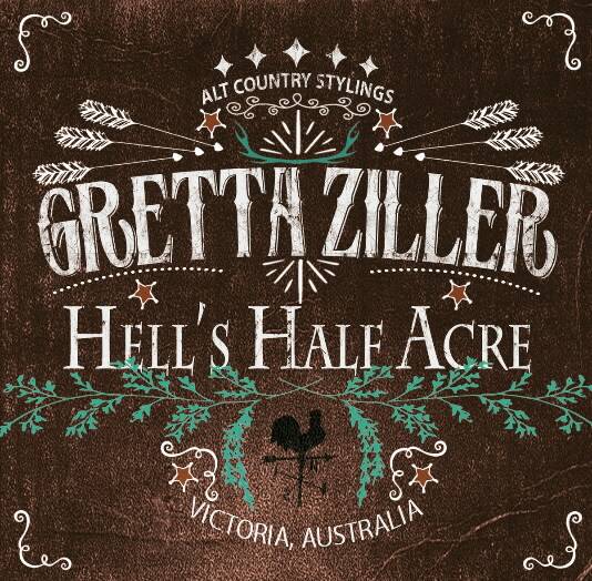 Former Border singer-songwriter Gretta Ziller launches her new Hell’s Half Acre album Saturday, August 23 at Beechworth’s Hotel Nicholas.