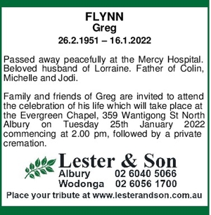 FLYNN
Greg
26.2.1951 – 16.1.2022
 
 Passed away peacefully at 