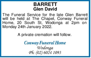 BARRETT
Glen David
The Funeral Service for the late Glen Barre
