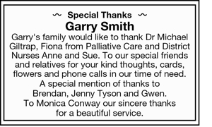 Special Thanks 
Garry Smith 
Garry's family would like to than