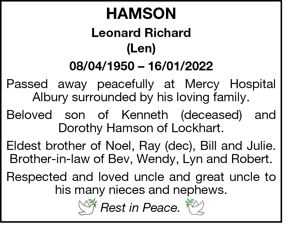 HAMSON 
Leonard Richard 
(Len)
 
08/04/1950 – 16/01/2022
 
Pas