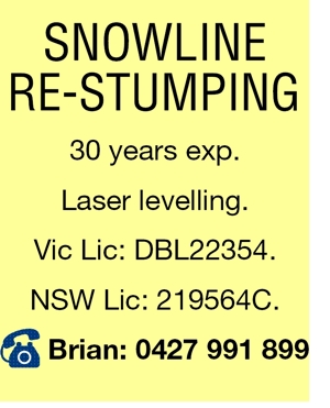 SNOWLINE RE-STUMPING 
30 years exp.
 
Laser levelling.
 
 Vic 