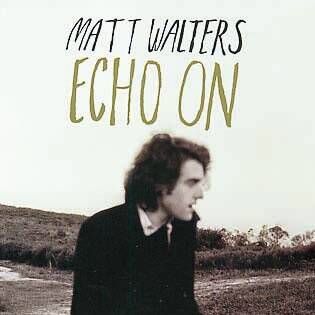 Matt Walters - Echo On