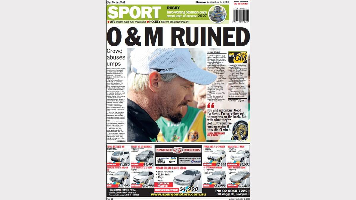 FRONT PAGE: "Jason Akermanis says Albury has destroyed the Ovens and Murray football league and should be embarrassed about it."